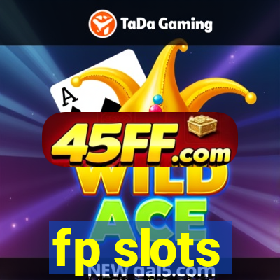 fp slots